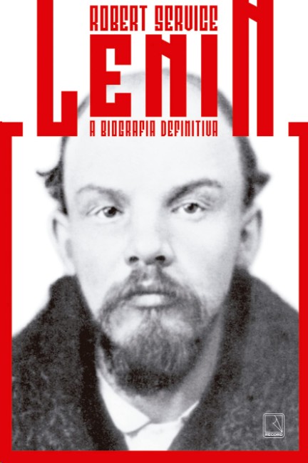 Lenin: A Biografia Definitiva