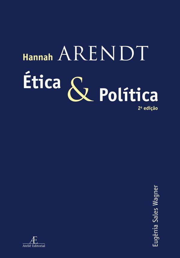 Hannah Arendt - Etica E Politica