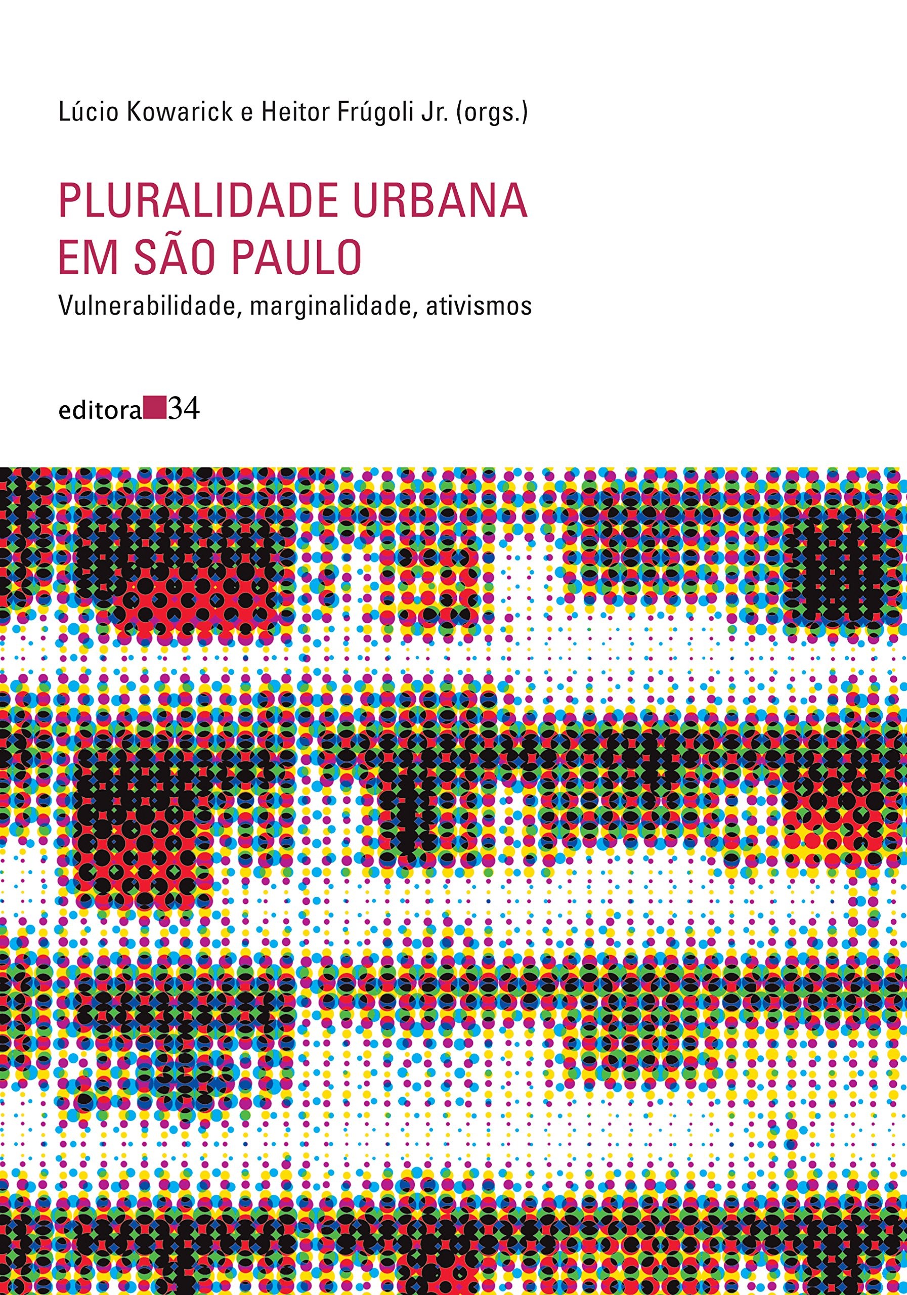 Pluralidade Urbana Em Sao Paulo: Vulnerabilidade, Marginalidade, Ativismos