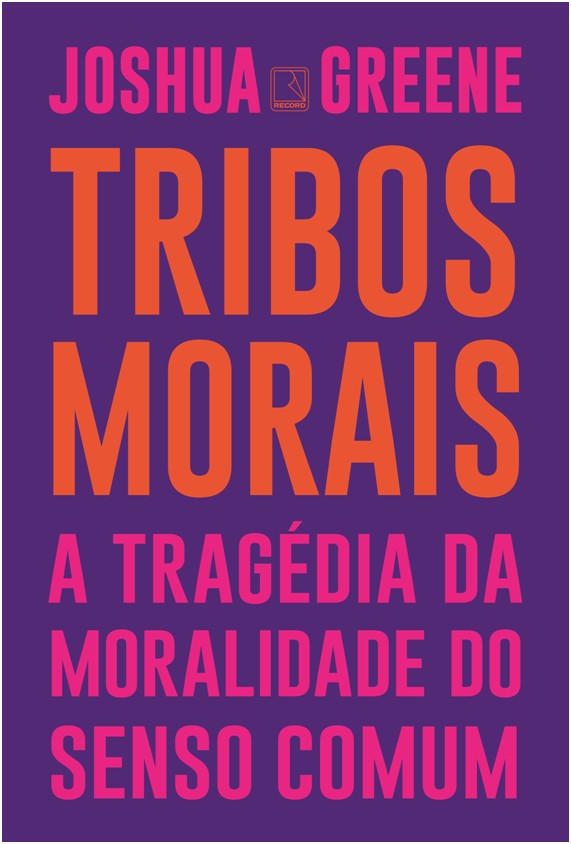 Tribos Morais: A Tragedia Da Moralidade Do Senso Comum
