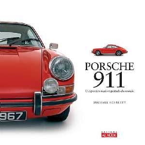 Porsche 911 - O Esportivo Mais Cobiçado Do Mundo