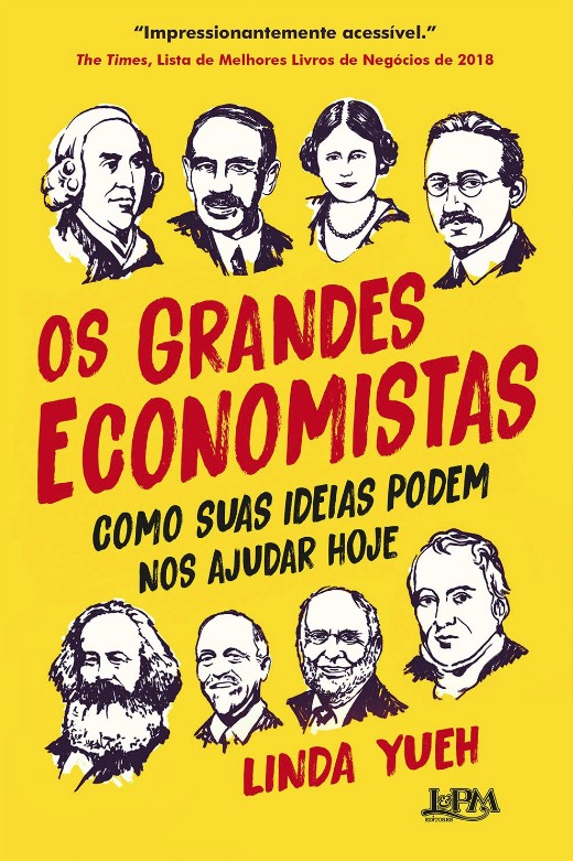 Grandes Economistas, Os: Como Suas Ideias Podem Nos Ajudar Hoje
