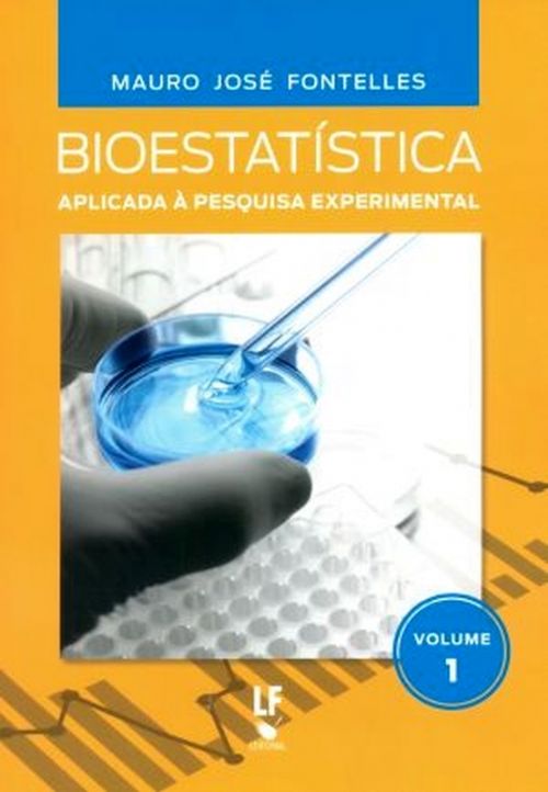 Bioestatistica Aplicada A Pesquisa Experimental - Vol.1
