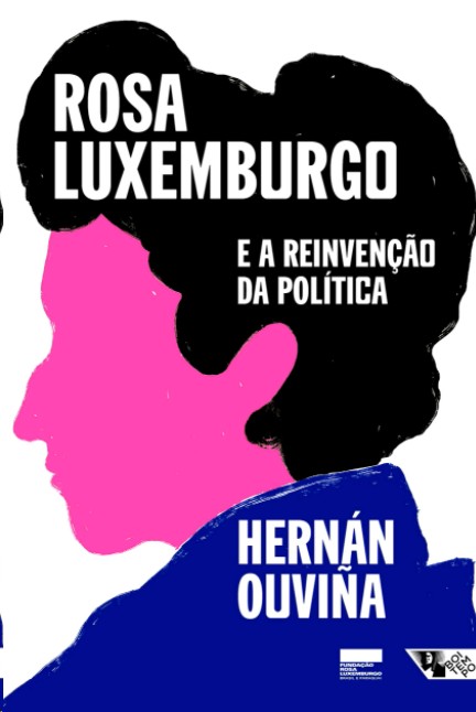 Rosa Luxemburgo E A Reinvencao Da Politica