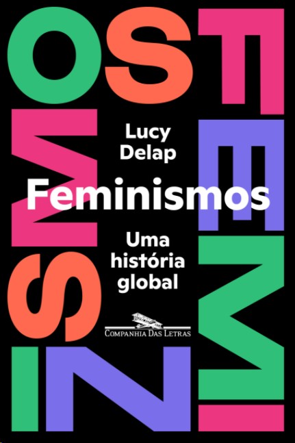 Feminismos: Uma Historia Global