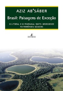 Brasil: Paisagens De Excecao - O Litoral E O Pantanal Mato-grossense Patrim