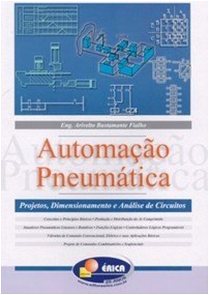Automacao Pneumatica - Projetos, Dimensionamento E Analise De Circuitos