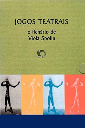 Jogos Teatrais - O Fichario De Viola Spolin