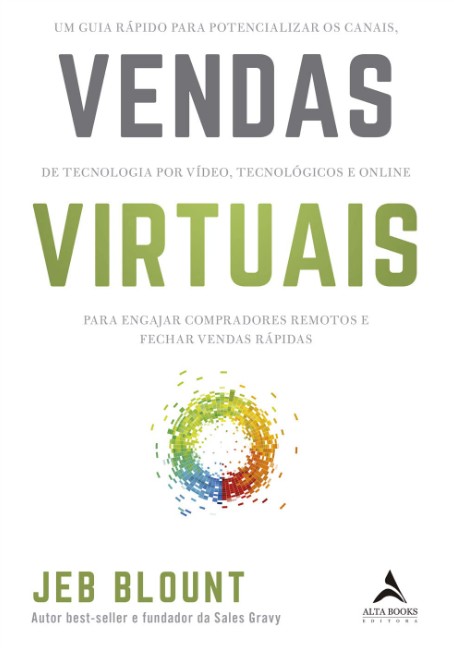 Vendas Virtuais: Um Guia Rápido Para Potencializar Os Canais De Comunicação Por Vídeo, Tecnológicos