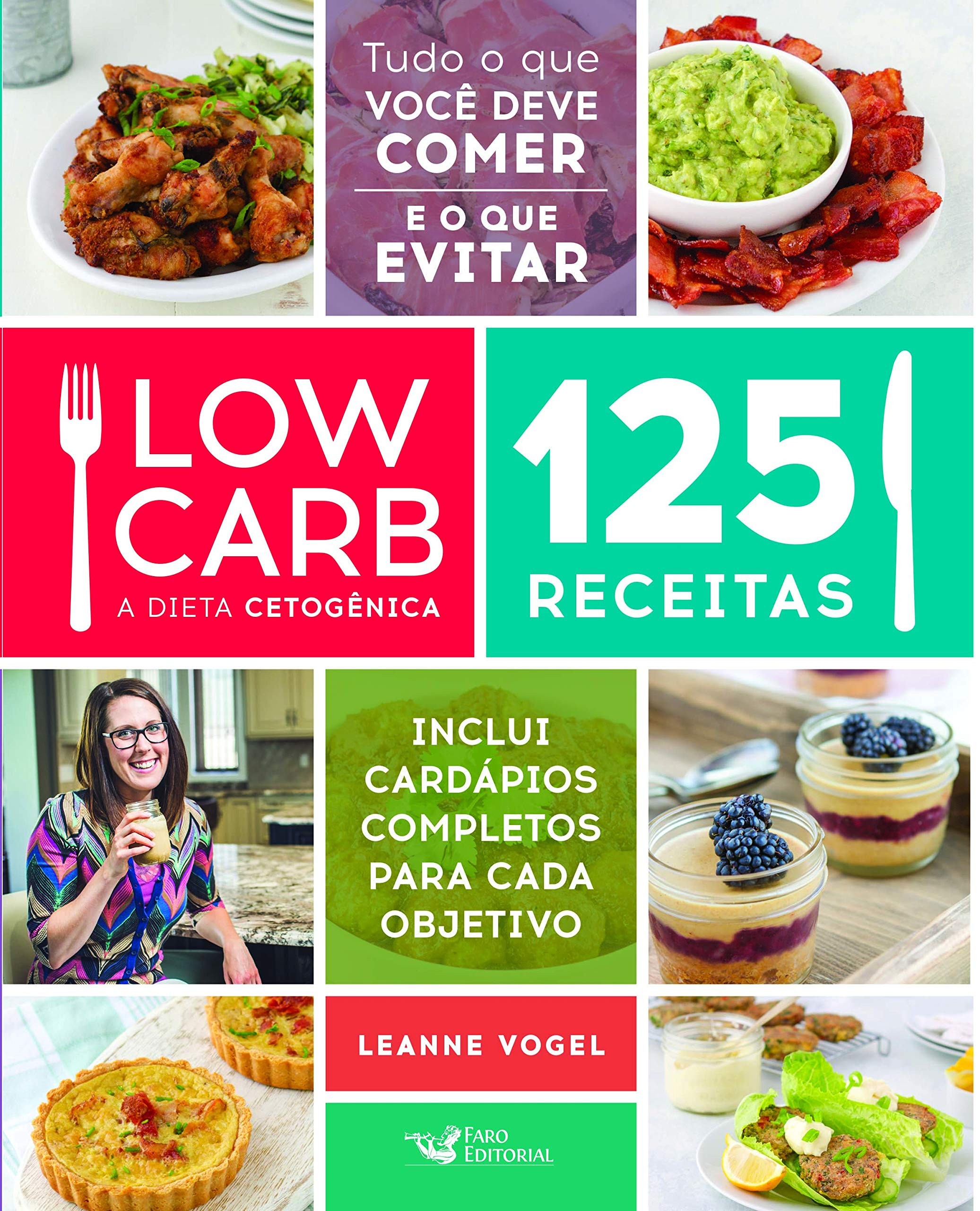 Low Carb - A Dieta Cetogênica: 125 Receitas