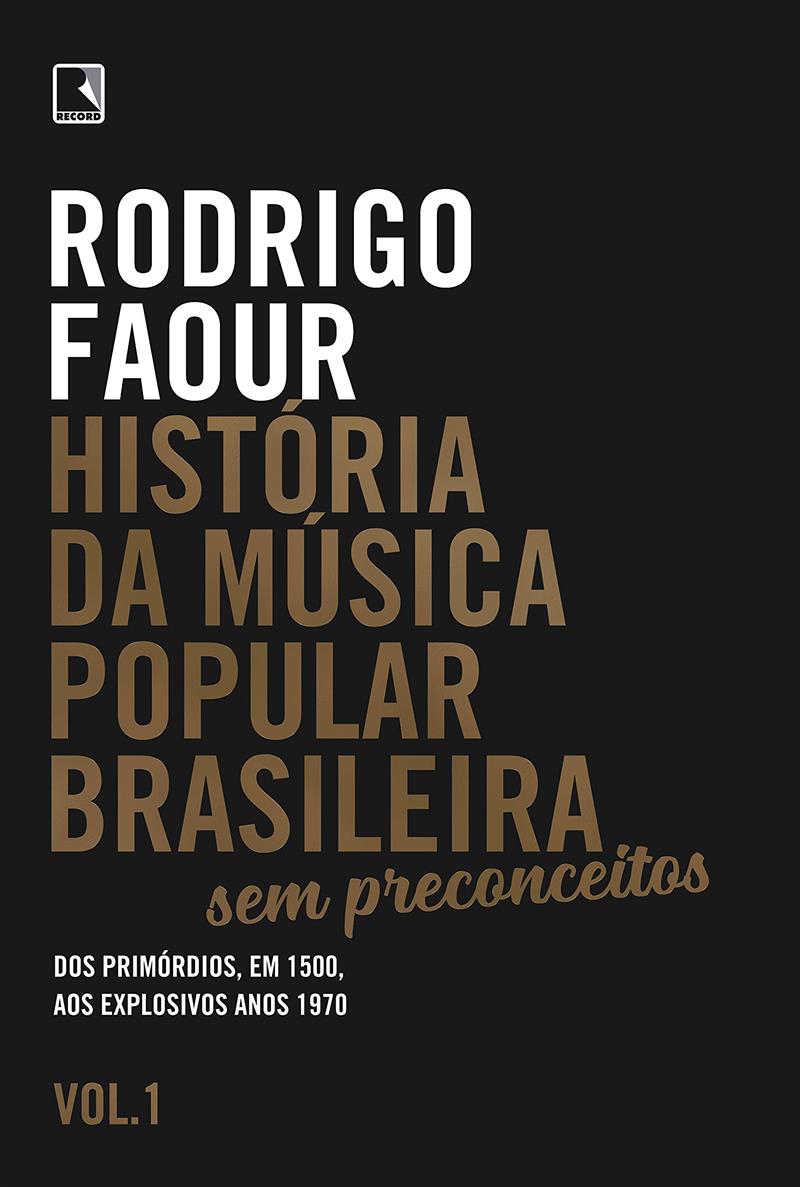Historia Da Musica Popular Brasileira: Sem Preconceitos (vol. 1): Dos Primo