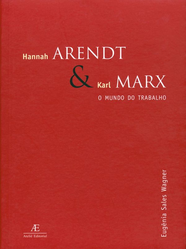 Hannah Arendt E Karl Marx - O Mundo Do Trabalho